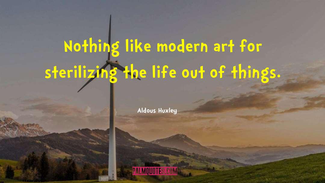 Modern Politics quotes by Aldous Huxley