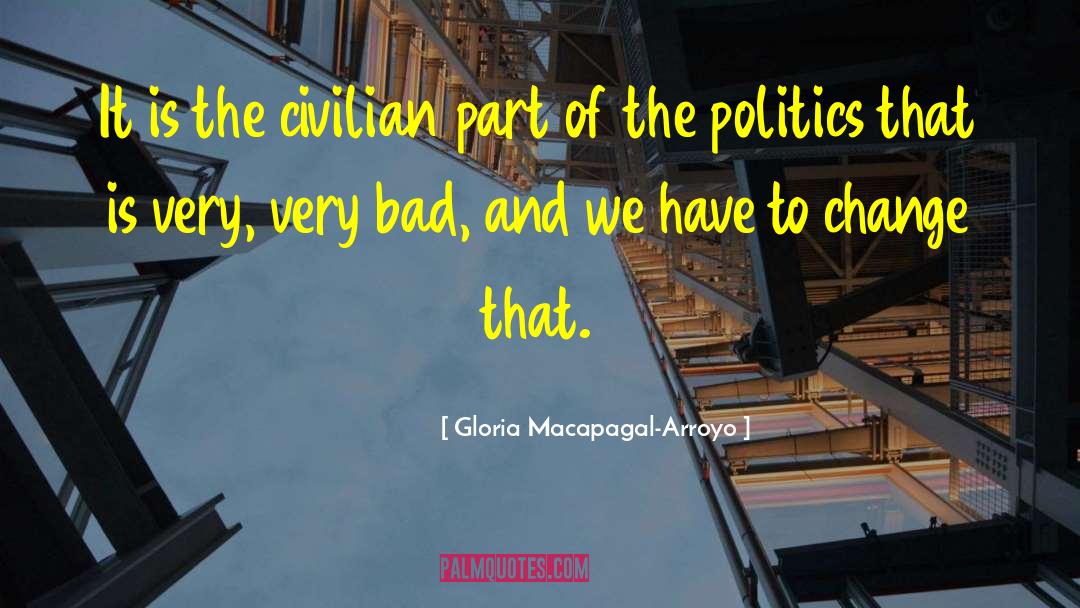 Modern Politics quotes by Gloria Macapagal-Arroyo