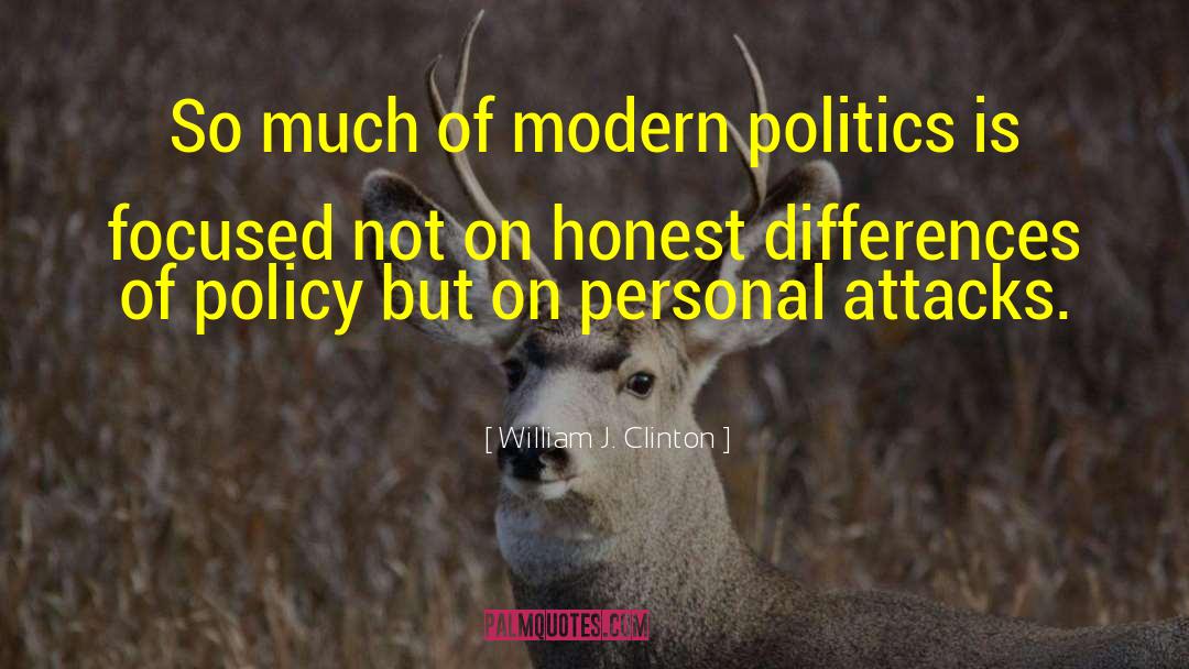 Modern Politics quotes by William J. Clinton