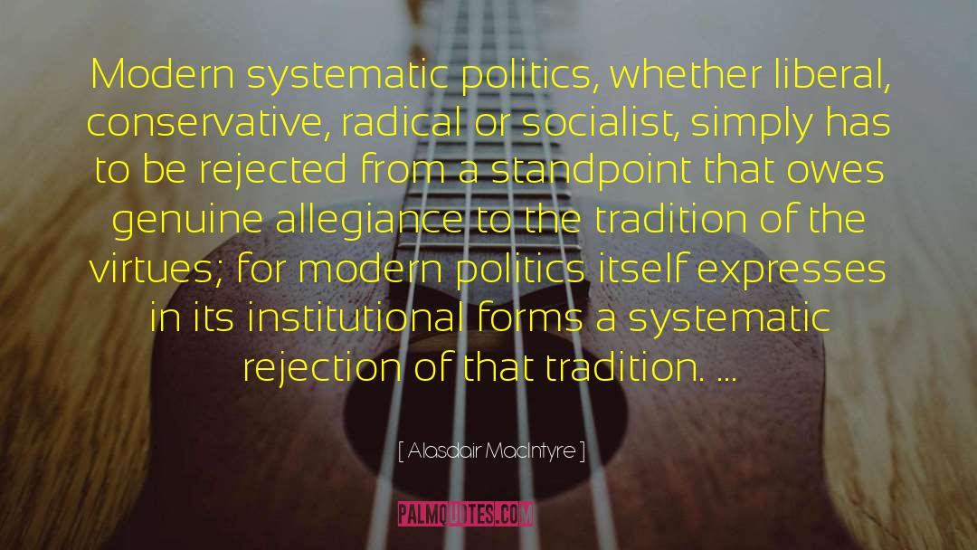 Modern Politics quotes by Alasdair MacIntyre