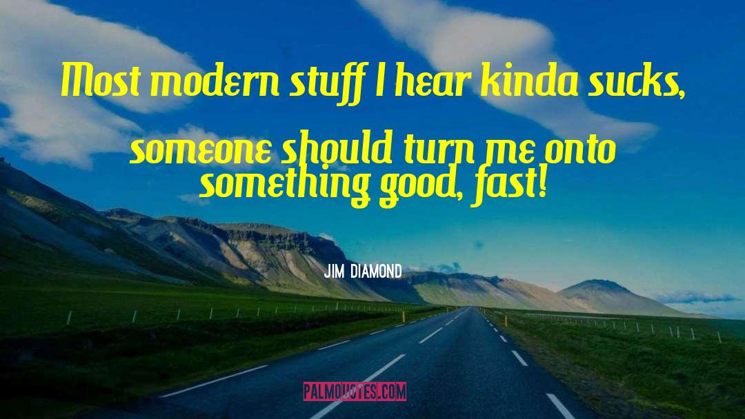 Modern Preaching quotes by Jim Diamond