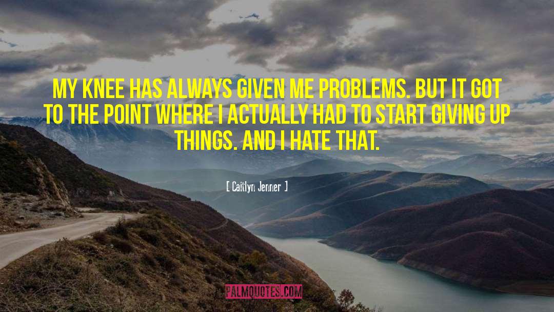 Modern Problems quotes by Caitlyn Jenner