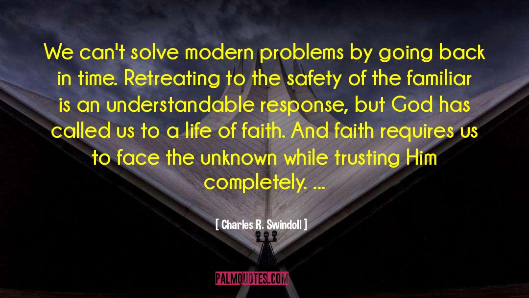 Modern Problems quotes by Charles R. Swindoll