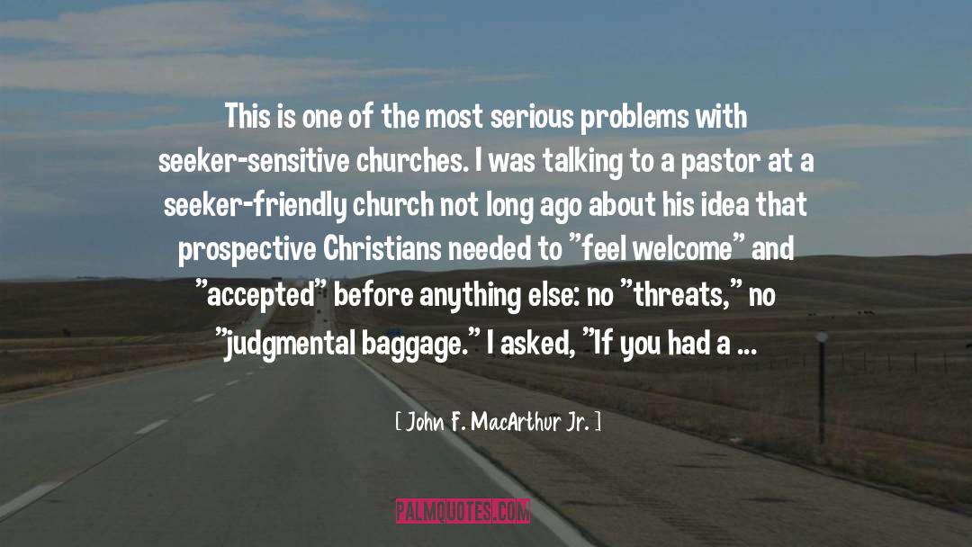 Modern Problems quotes by John F. MacArthur Jr.