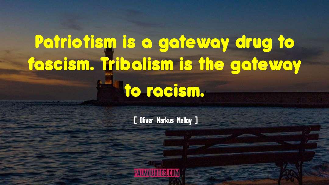 Modern Racism quotes by Oliver Markus Malloy