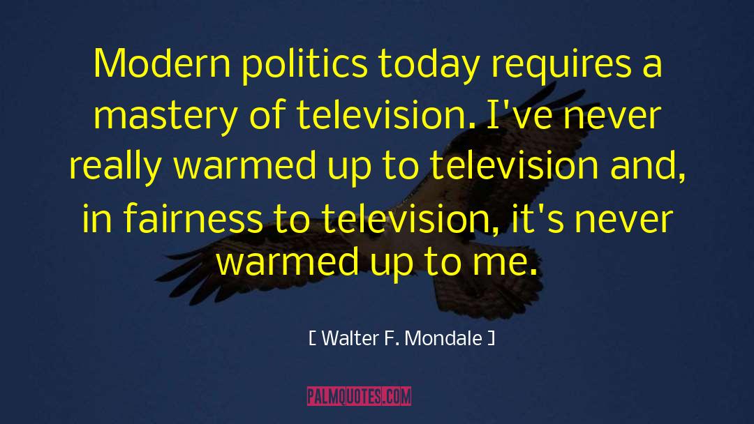 Modern Reflection quotes by Walter F. Mondale