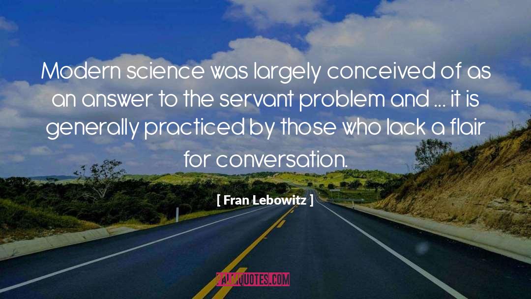 Modern Science quotes by Fran Lebowitz