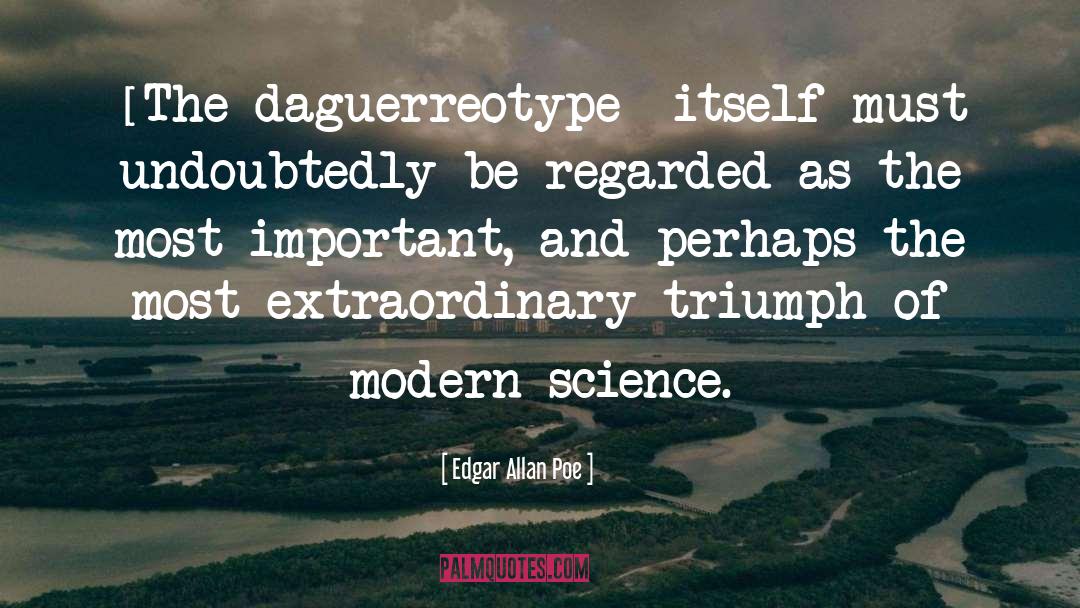 Modern Science quotes by Edgar Allan Poe