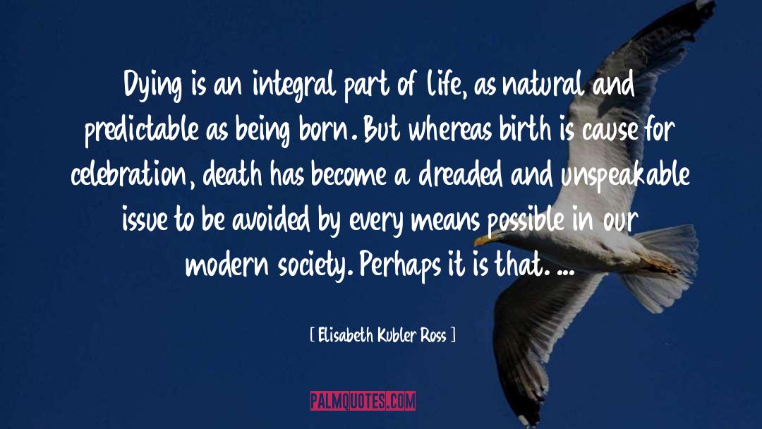 Modern Society quotes by Elisabeth Kubler Ross