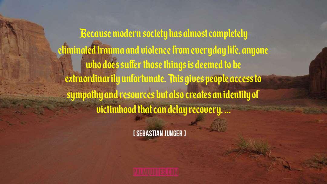 Modern Society quotes by Sebastian Junger