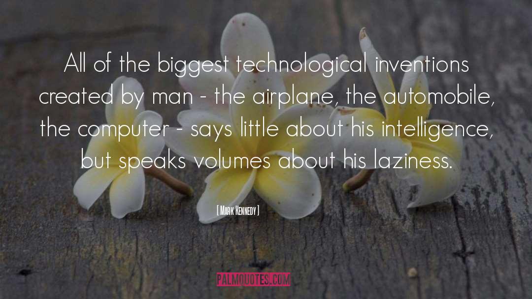 Modern Technology quotes by Mark Kennedy