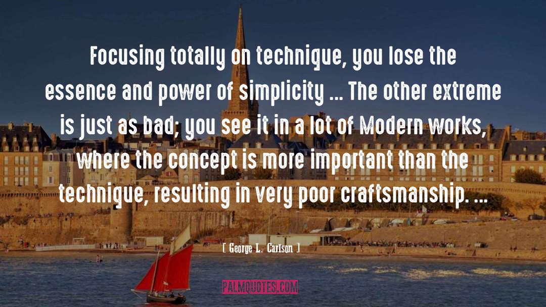 Modern Technology quotes by George L. Carlson