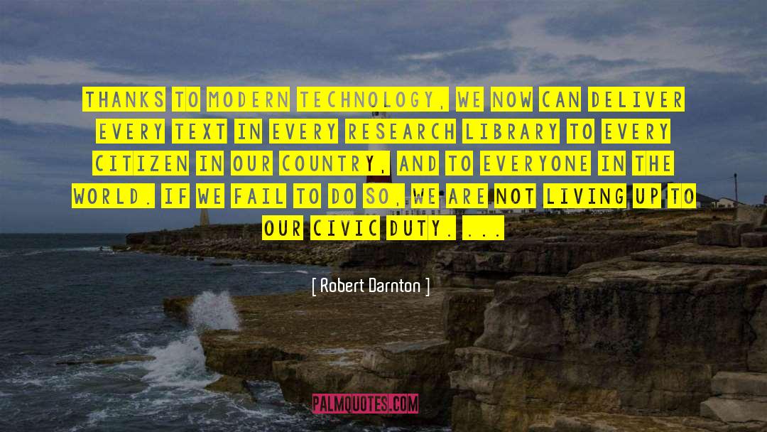 Modern Technology quotes by Robert Darnton