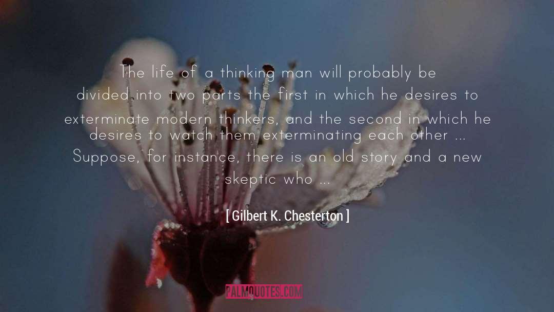 Modern Thinkers quotes by Gilbert K. Chesterton