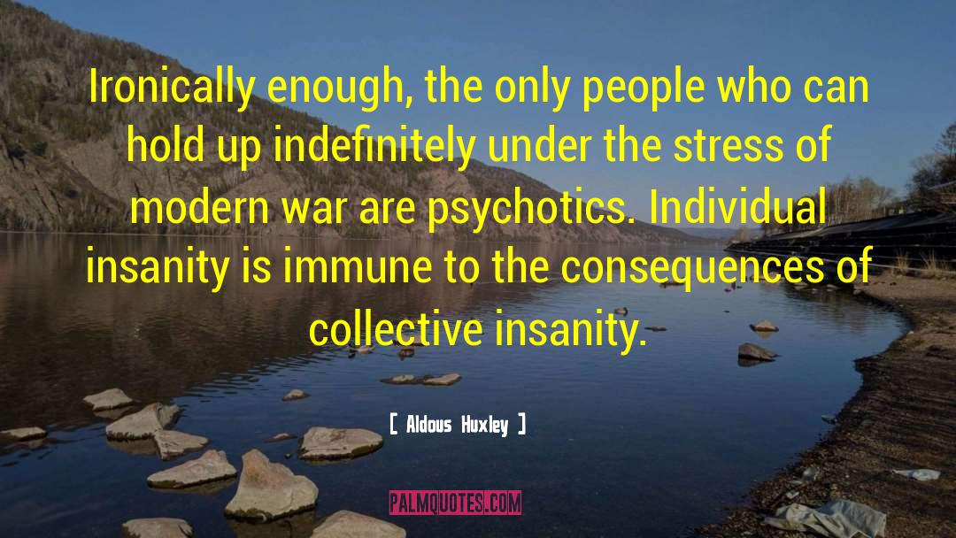 Modern War quotes by Aldous Huxley