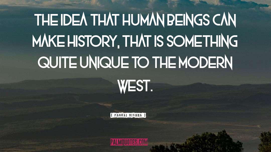 Modern West quotes by Pankaj Mishra