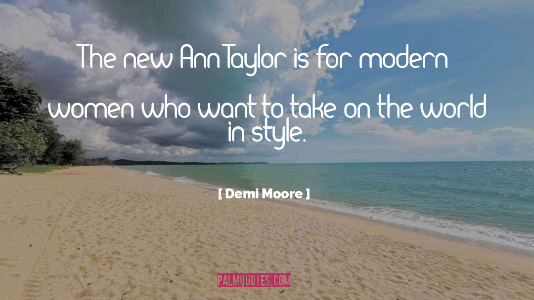 Modern Woman quotes by Demi Moore