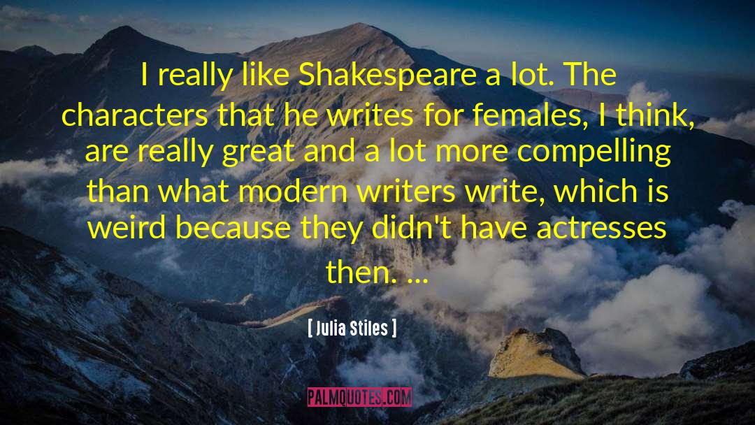 Modern Writers quotes by Julia Stiles