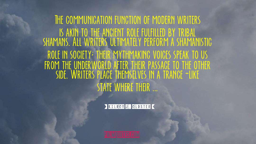 Modern Writers quotes by Kilroy J. Oldster