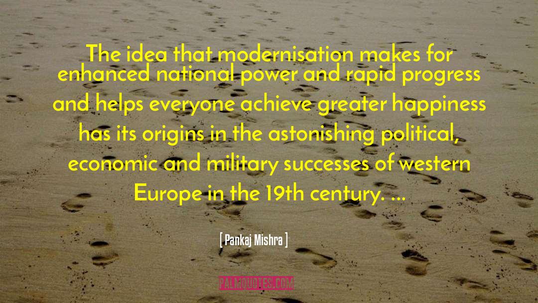 Modernisation quotes by Pankaj Mishra