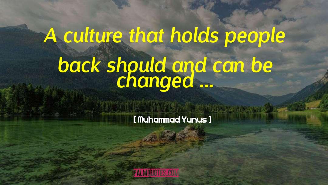 Modernism Poverty Culture quotes by Muhammad Yunus