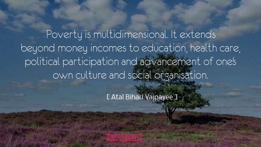 Modernism Poverty Culture quotes by Atal Bihari Vajpayee