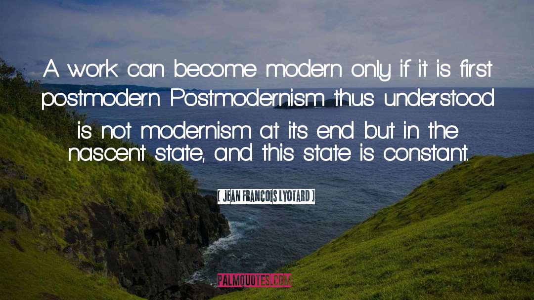 Modernism Quote quotes by Jean Francois Lyotard