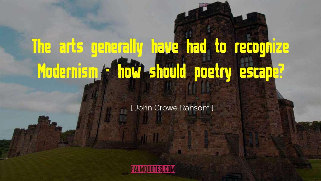 Modernism Quote quotes by John Crowe Ransom