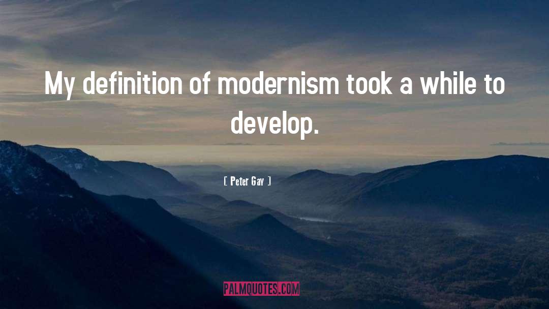 Modernism Quote quotes by Peter Gay