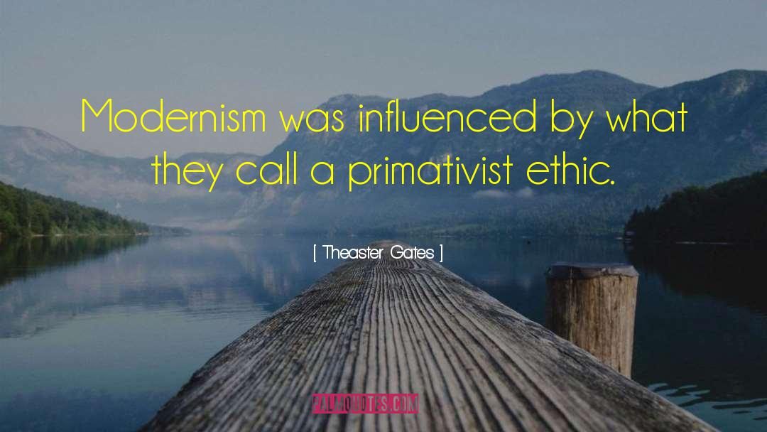 Modernism Quote quotes by Theaster Gates