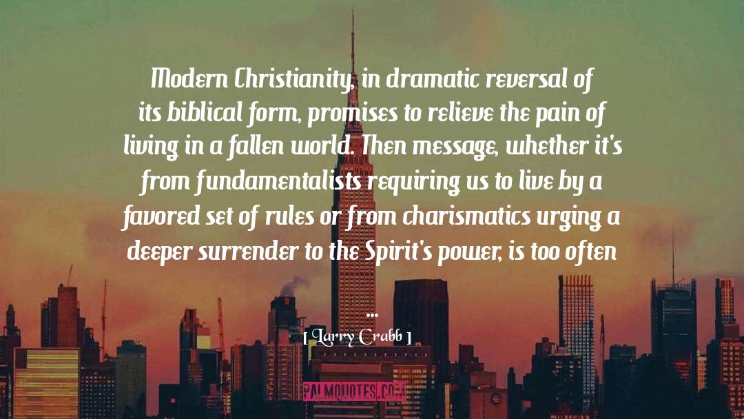 Modernists Vs Fundamentalists quotes by Larry Crabb