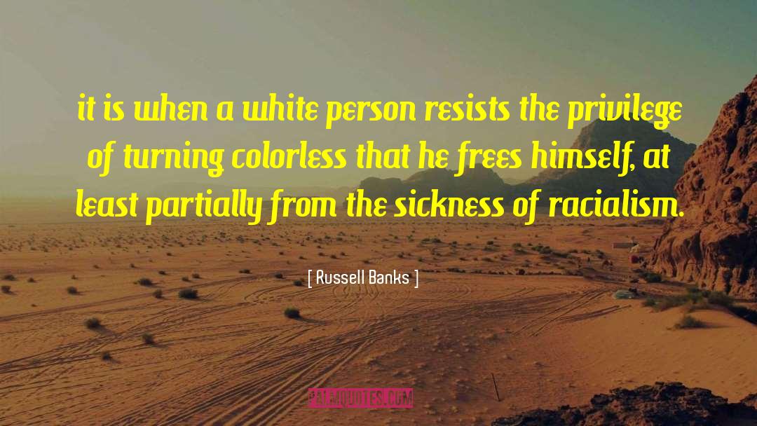 Modernity Is A Sickness quotes by Russell Banks