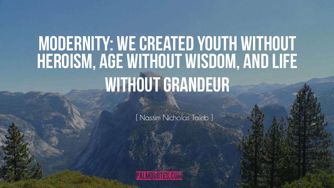 Modernity quotes by Nassim Nicholas Taleb