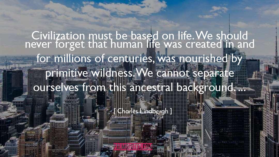 Modernity Tags Civilization quotes by Charles Lindbergh