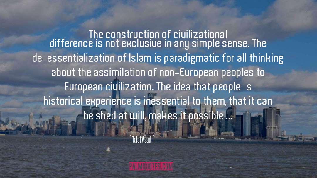 Modernity Tags Civilization quotes by Talal Asad