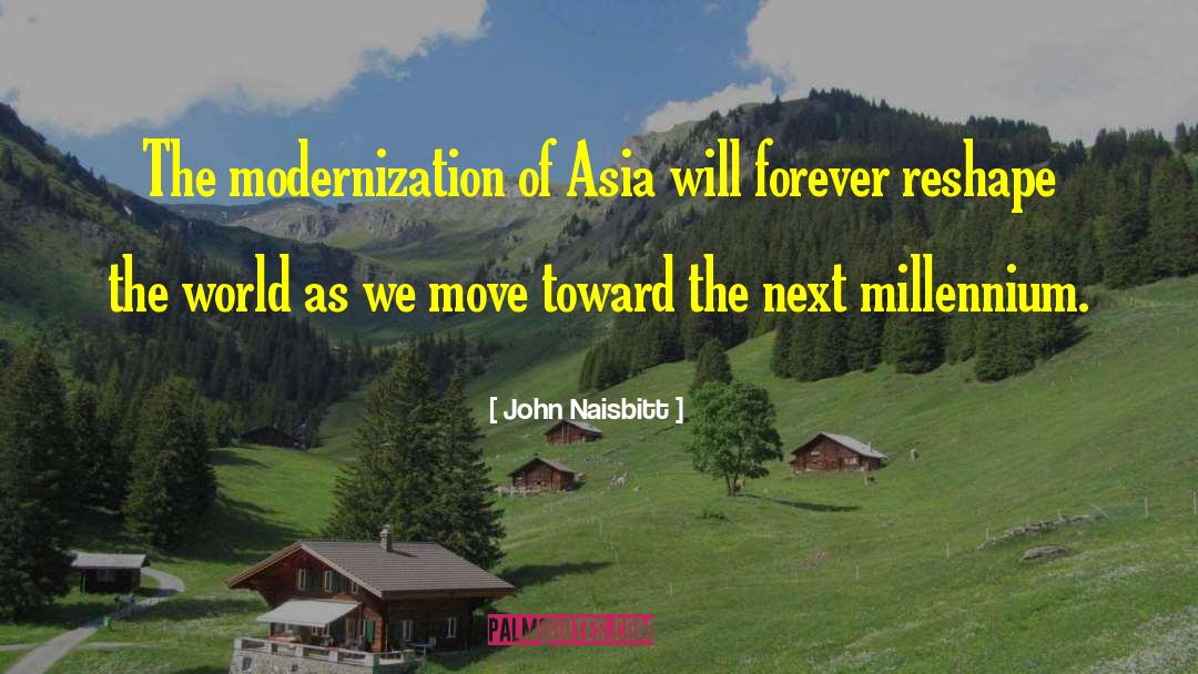 Modernization quotes by John Naisbitt