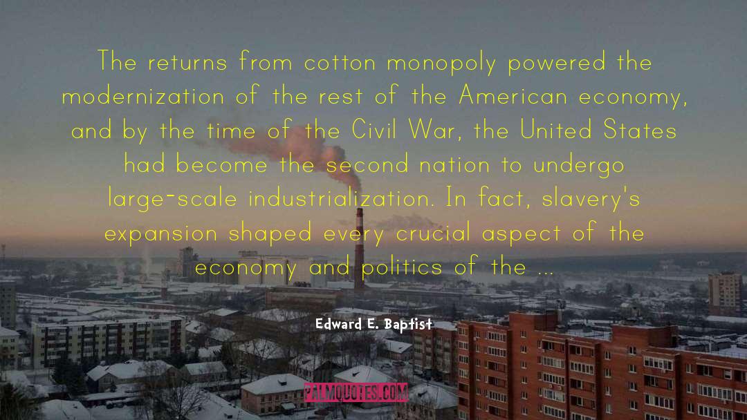 Modernization quotes by Edward E. Baptist