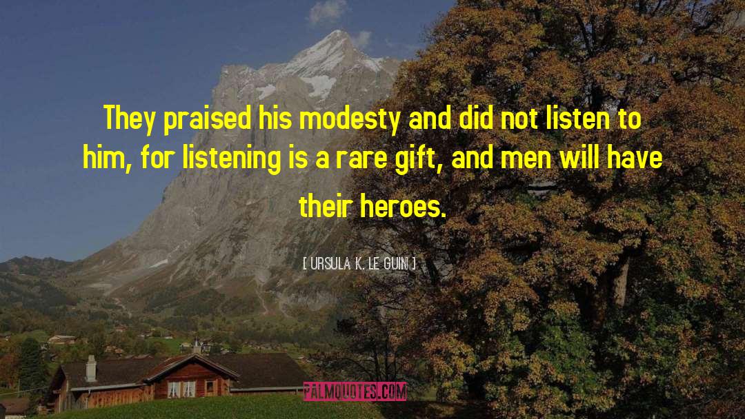Modesty And Humbleness quotes by Ursula K. Le Guin