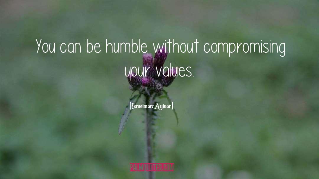 Modesty Humility quotes by Israelmore Ayivor