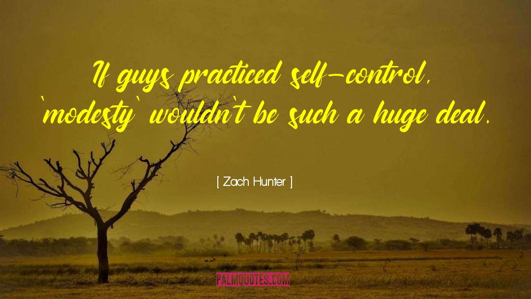 Modesty Mindsets quotes by Zach Hunter