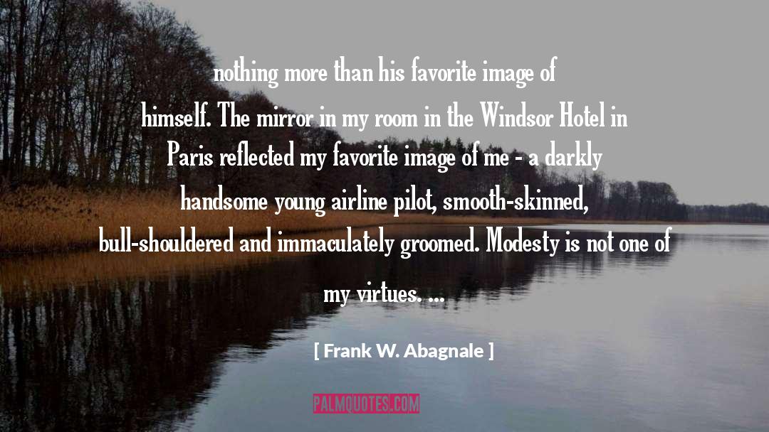 Modesty quotes by Frank W. Abagnale