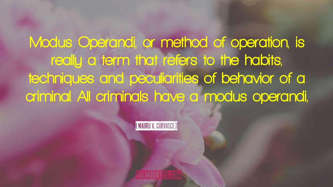 Modus Operandi quotes by Mauro V. Corvasce