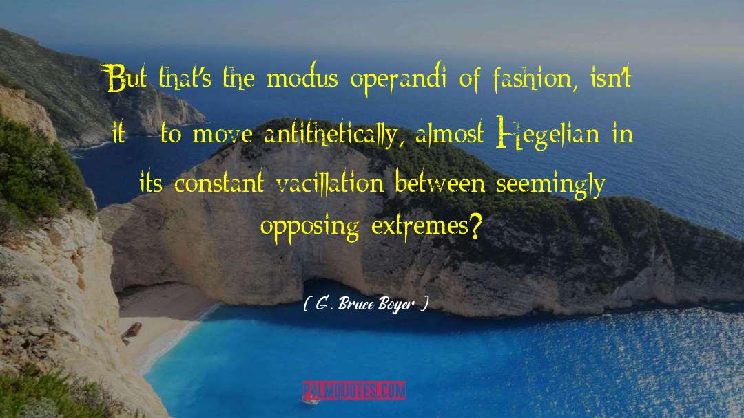 Modus Vivendi quotes by G. Bruce Boyer