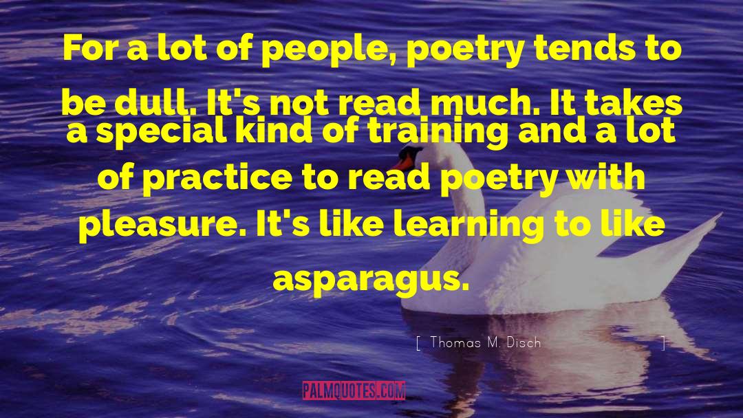 Mogae Training quotes by Thomas M. Disch