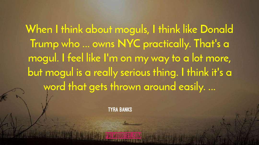 Mogul quotes by Tyra Banks