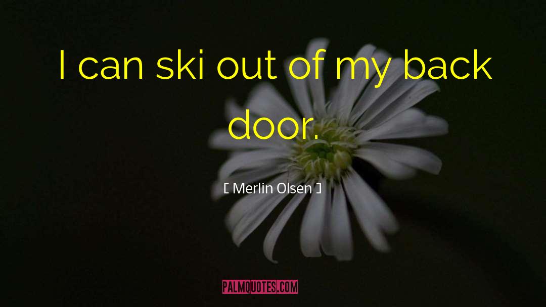 Moguls Ski quotes by Merlin Olsen