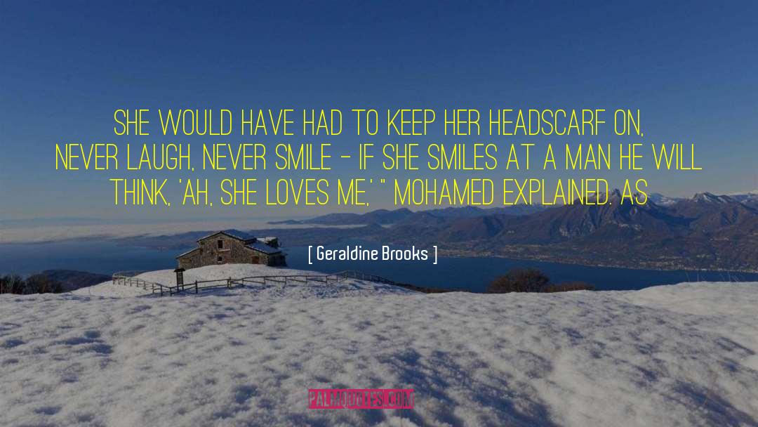 Mohamed Latiff Mohamed quotes by Geraldine Brooks