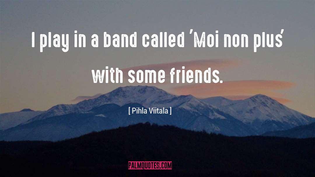 Moi quotes by Pihla Viitala