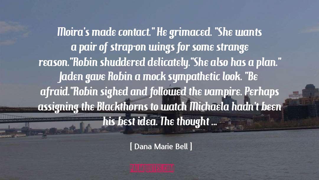 Moira quotes by Dana Marie Bell