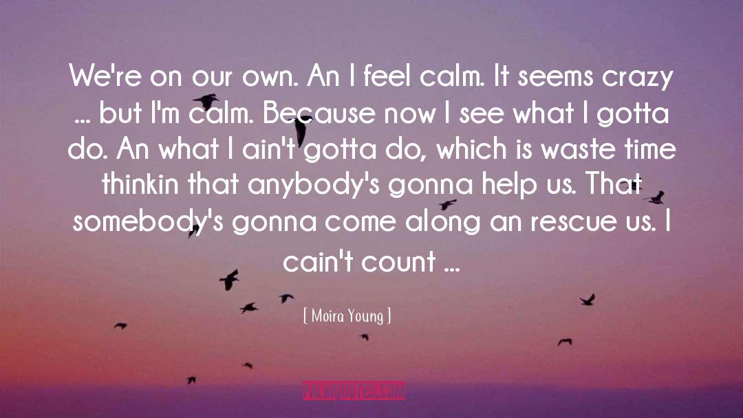 Moira Young quotes by Moira Young